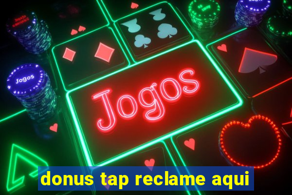 donus tap reclame aqui